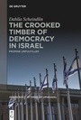 Cover: The Crooked Timber of Democracy in Israel - De Gruyter