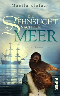 Abbildung von: Die Sehnsucht nach dem Meer - Piper