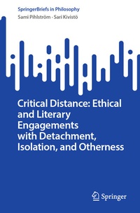 Enlarge image Cover: Critical Distance: Ethical and Literary Engagements with Detachment, Isolation, and Otherness - Springer