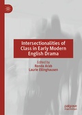 Cover: Intersectionalities of Class in Early Modern English Drama - Palgrave Macmillan