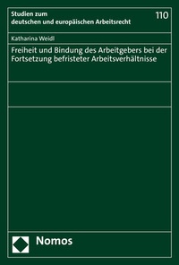 Abbildung von: Freiheit und Bindung des Arbeitgebers bei der Fortsetzung befristeter Arbeitsverhältnisse - Nomos
