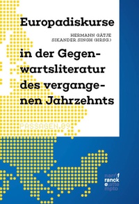 Abbildung von: Europadiskurse in der Gegenwartsliteratur des vergangenen Jahrzehnts - Narr Francke Attempto