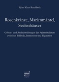 Cover: Rosenkr&auml;nze, Marienm&auml;ntel, Seelenh&auml;user - Narr Francke Attempto Verlag