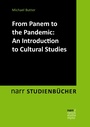 Cover: From Panem to the Pandemic: An Introduction to Cultural Studies - Narr Francke Attempto Verlag