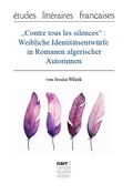 Abbildung von: "Contre tous les silences": Weibliche Identitätsentwürfe in Romanen algerischer Autorinnen - Narr Francke Attempto