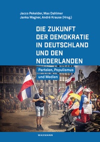 Abbildung von: Die Zukunft der Demokratie in Deutschland und den Niederlanden - Waxmann