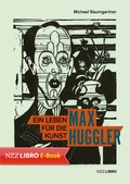 Cover: Max Huggler - NZZ Libro ein Imprint der Schwabe Verlagsgruppe AG