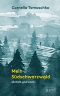 Cover: Mein S&uuml;dschwarzwald - 8 grad verlag GmbH & Co. KG