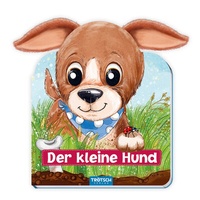 Abbildung von: Trötsch Der kleine Hund Pappenbuch mit Plüschohren - Trötsch Verlag GmbH & Co. KG