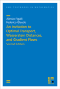 Cover: An Invitation to Optimal Transport, Wasserstein Distances, and Gradient Flows - EMS Press