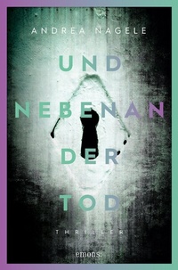 Abbildung von: Und nebenan der Tod - Emons Verlag