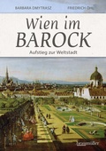 Bild: Wien im Barock - Aufstieg zur Weltstadt - Braumüller Verlag