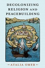 Cover: Decolonizing Religion and Peacebuilding - OUP eBook