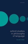 Cover: Oxford Studies in Philosophy of Language Volume 3 - Oxford University Press