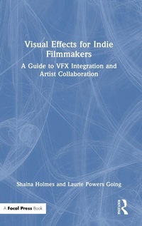 Abbildung von: Visual Effects for Indie Filmmakers - Routledge