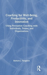 Abbildung von: Coaching for Well-Being, Productivity, and Innovation - Routledge