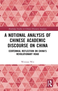 Enlarge image Cover: A Notional Analysis of Chinese Academic Discourse on China - Routledge