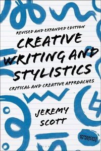 Enlarge image Cover: Creative Writing and Stylistics, Revised and Expanded Edition - Bloomsbury Academic