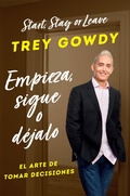 Cover: Empieza, sigue o dejalo / Start, Stay, or Leave: The Art of Decision Making - Aguilar