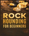 Cover: Rockhounding for Beginners - Jim Sutton