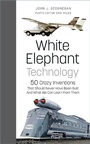 Cover: White Elephant Technology - The History Press Ltd