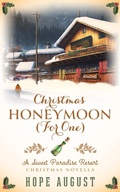 Cover: Christmas Honeymoon (For One) - Hope August Inc