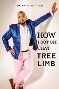 Cover: How I Got Off That Tree Limb - Book Savvy International