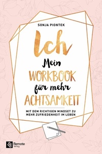 Abbildung von: ICH - Mein Workbook für mehr Achtsamkeit - Remote Verlag