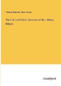Cover: The Life and Public Services of Hon. Henry Wilson - Anatiposi Verlag
