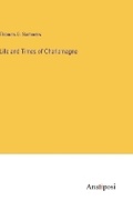 Cover: Life and Times of Charlemagne - Anatiposi Verlag