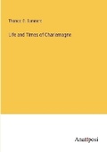 Cover: Life and Times of Charlemagne - Anatiposi Verlag