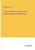 Cover: Lives of the Deceased Bishops of the Catholic Church in the United States - Anatiposi Verlag