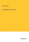 Cover: The Miracles of our Lord - Anatiposi Verlag