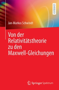 Abbildung von: Von der Relativitätstheorie zu den Maxwell-Gleichungen - Springer Spektrum