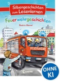 Cover: Silbengeschichten zum Lesenlernen - Feuerwehrgeschichten - Loewe
