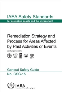 Enlarge image Cover: Remediation Strategy and Process for Areas Affected by Past Activities or Events - International Atomic Energy Agency
