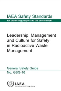 Abbildung von: Leadership, Management and Culture for Safety in Radioactive Waste Management - International Atomic Energy Agency