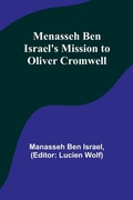Cover: Menasseh ben Israel's Mission to Oliver Cromwell - ALPHA EDITION