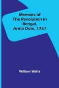 Cover: Memoirs of the Revolution in Bengal, Anno Dom. 1757 - ALPHA EDITION