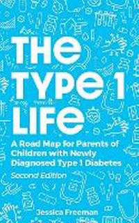 Enlarge image Cover: The Type 1 Life - Jessica Freeman