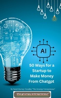 Cover: 50 Ways for  a Startup to Make Money From Chatgpt - The Grumpy Entrepreneur