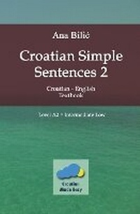 Enlarge image Cover: Croatian Simple Sentences 2 - Textbook A2, Intermediate Low - Ana Bilic