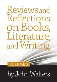 Enlarge image Cover: Reviews and Reflections on Books, Literature, and Writing: Volume Three - Astaria Books