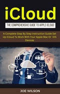 Cover: ICloud :The Comprehensive Guide To Apple iCloud - Blue Rose Publishing