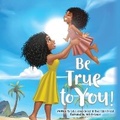 Cover: Be True to You! - True Eden Beauty