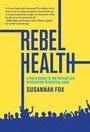 Cover: Rebel Health - MIT Press