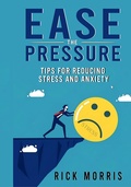 Cover: Ease the Pressure: Tips for Reducing Stress and Anxiety - Lulu.com