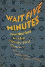 Cover: Wait Five Minutes - NYU Press