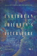 Cover: Caribbean Children's Literature, Volume 2 - NYU Press