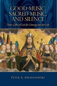 Abbildung von: Good Music, Sacred Music, & Silence - TAN Books
